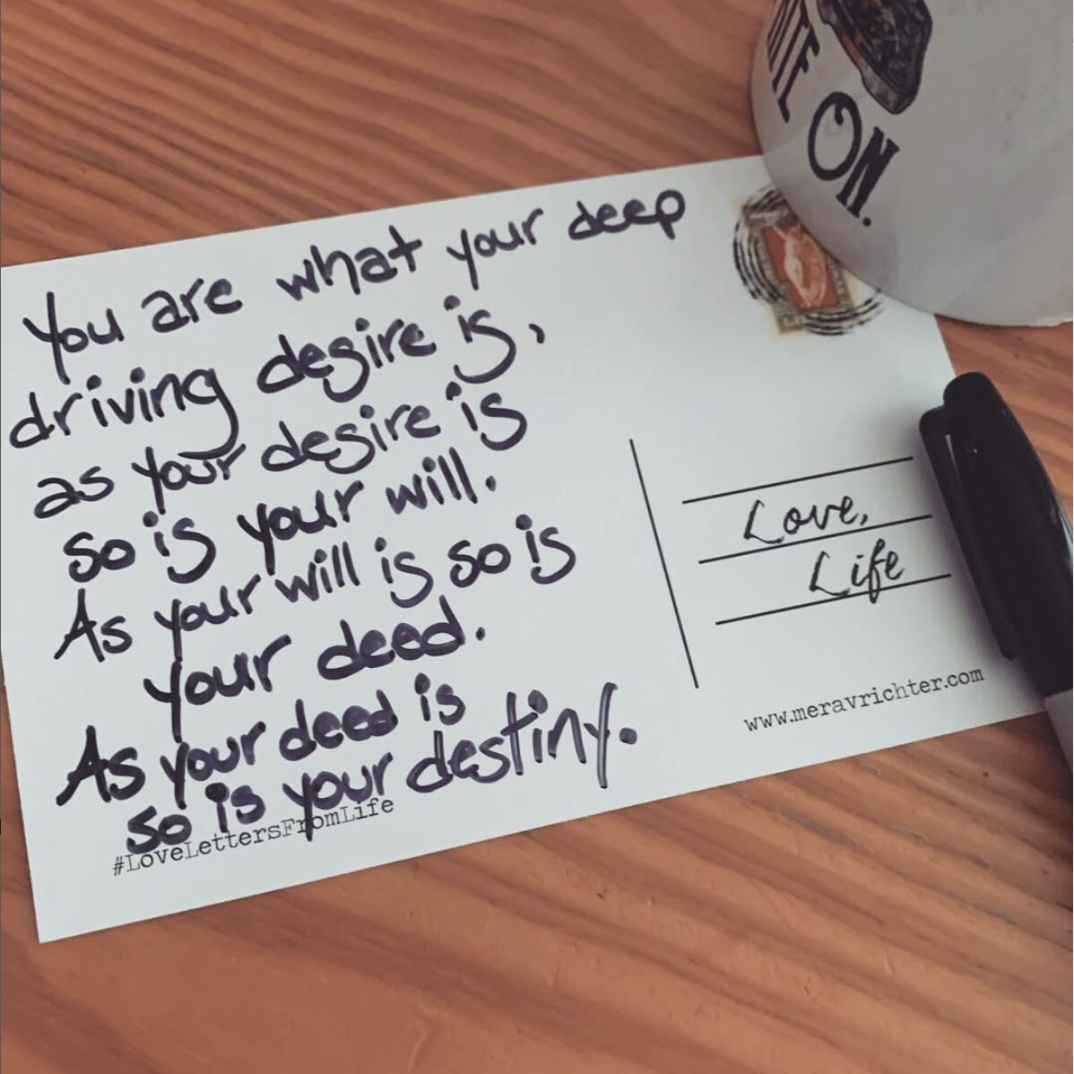 You are what your deep driving desire is...